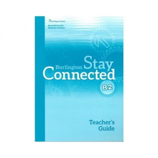 STAY CONNECTED B2 TCHR'S GUIDE STAY CONNECTED B2 TCHR'S GUIDE